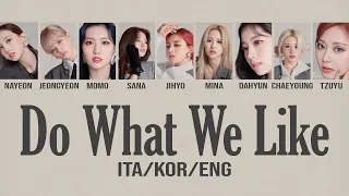 TWICE DO WHAT WE LIKE' ITA / ENG / KOR