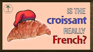 Wait! The Croissant is not French?