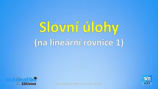 Slovní úlohy na lineární rovnice - 1