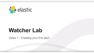 Watcher Lab — Creating Your First Alert (Video 1)
