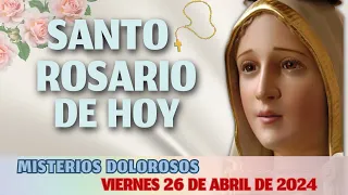 Santo Rosario Corto de hoy 🌿 Viernes 26 de abril🌷🌹Misterios Dolorosos🌷🌹