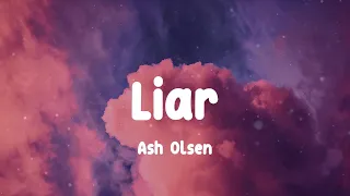 Ash Olsen - Liar (Lyrics)