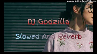 DJ GODZILLA X INDIA MASHUP VIRAL TIKTOK (Slowed And Reverb)