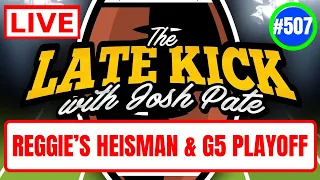Late Kick Live Ep 507: Latest Portal Intel | Reggie Bush Heisman | G5 Playoff? | Josh Heupel 1-on-1