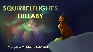 Squirrelflight's Lullaby - Christmas AMV MAP