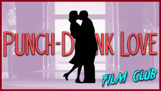 Punch-Drunk Love Review | Film Club