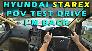 I'm back, Hyundai Starex POV drive #hyundaistarex #povtestdrivemalaysia