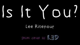 Is It You? [Lee Ritenour] ~ drum cover