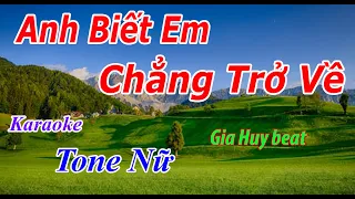 Anh Biết Em Đi Chẳng Trở Về - Karaoke - Tone Nữ - Nhạc Sống - gia huy beat