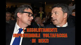 L'incredibile voltafaccia di Renzi
