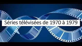 Séries télévisées des années 1970 à 1979