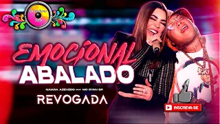 EMOCIONAL ABALADO - Naiara Azevedo feat. Mc Ryan | Revoada