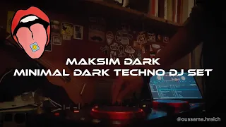 Maksim Dark - Minimal Dark Techno DJ Set - Oussama Hraich