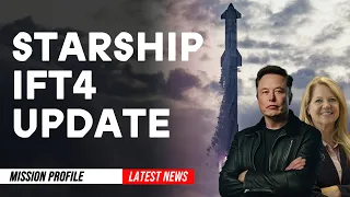 Elon Musk's Big Update on Starship IFT-4: FAA License - Launch Timeline