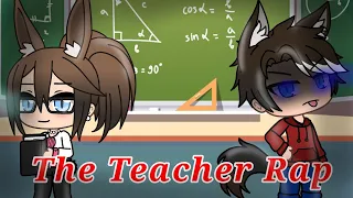 The Teacher Rap~ {Gacha life}♡♡