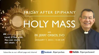 First Friday Holy Mass 10AM, 7 January 2022 with Fr. Jerry Orbos, SVD | Friday after Epiphany