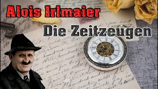 Alois Irlmaier - Die Zeitzeugen