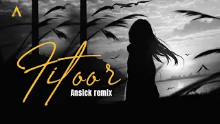 Fitoor - Progressive House Mix  | Ansick  | Arijit Singh | Shamshera