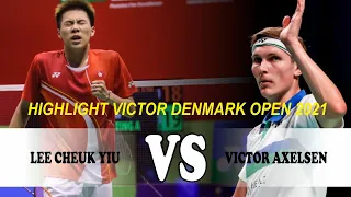 Lee Cheuk Yiu (HKG) vs Viktor Axelsen (DEN) - VICTOR Denmark Open 2021 Highlight