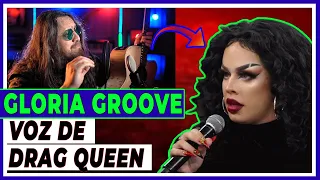 GLORIA GROOVE E SUA VOZ DE DRAG QUEEN (Análise vocal)