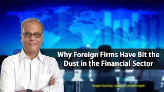 Why Foreign Firms Have Bit the Dust in the Financial Sector