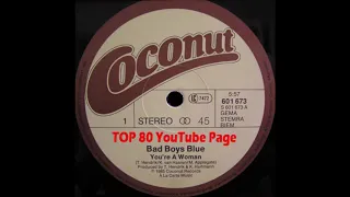 Bad Boys Blue - You're A Woman (Extended Version)
