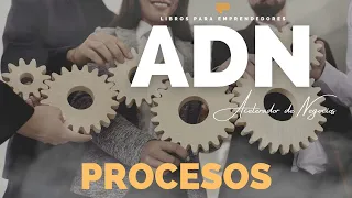 Las 2 Claves para Tener Éxito en Tu Negocio: Procesos | ADN Acelerador de Negocios