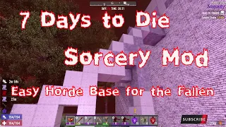 7 Days to Die Easy horde base for Sorcery Mod