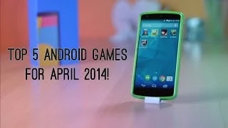 Top 5 Android Games for April 2014!