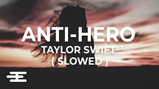 Taylor Swift - Anti-Hero (Slowed)  l Lyrics