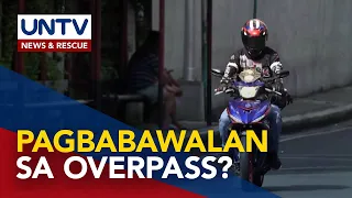 Pagbabawal sa motorsiklo na dumaan sa flyover at overpass, pinag-aaralan ng MMDA