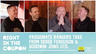 PASSIONATE RANGERS VIEWS FROM DEREK FERGUSON & GOODWIN IS BACK! | Right In The Coupon