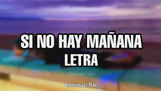 Santa Grifa - Si No Hay Mañana (Letra)