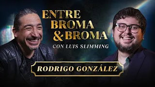 Entre Broma y Broma | RODRIGO GONZÁLEZ