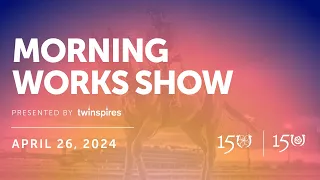 Kentucky Derby and Oaks Morning Works Show - April 26th