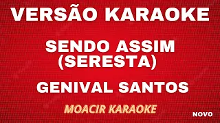KARAOKE -    SENDO ASSIM - (SERESTA) -  GENIVAL SANTOS