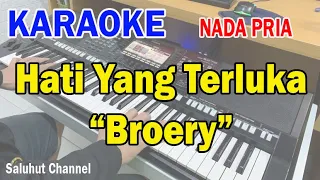 HATI YANG TERLUKA ll KARAOKE NOSTALGIA ll BROERY MARANTIKA ll LUKA DI HATI ll NADA PRIA D=DO