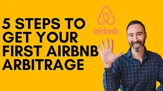 5 Steps to get your 1st AirBnB Arbitrage