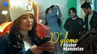 Alisher Mambetov - O'ylomo | Алишер Мамбетов - Ўйломо