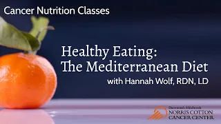 Oncology Nutrition Classes for Cancer Patients and Care Partners: The Mediterranean Diet