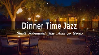 Dinner Time Jazz 🍷 Smooth Instrumental Jazz Music for Dinner - Background Jazz Playlist 2018 Hi-Fi