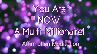 *1 Hour* CONGRATULATIONS! THIS IS AMAZING! YOU ARE NOW A MULTI-MILLIONAIRE! Affirmation Meditation