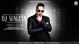 DJ Waleya | The Wedding Song | Mika Singh | Minu Bakshi | Music & Sound | Promo