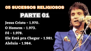 05 MÚSICAS RELIGIOSAS DE ROBERTO CARLOS #reirobertocarlos