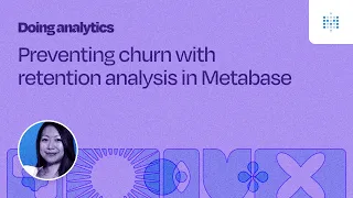 Preventing churn with retention analysis in Metabase