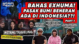 PENCARIAN PASAK BUMI FILM EXHUMA DI BUMI NUSANTARA! – PART (1/2) | A.T.I