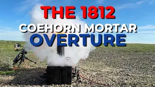 The 1812 Coehorn Mortar Overture