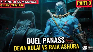 DUEL PANASS!! DEWA RULAI VS RAJA ASHURA TERKUAT! XI XING JI SEASON 5 MANHUA PART 9