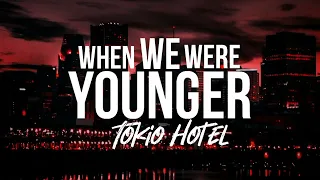 Tokio Hotel - When We Were Younger (sub esp/lyrics)