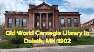 Old World Carnegie Library in Duluth, MN.